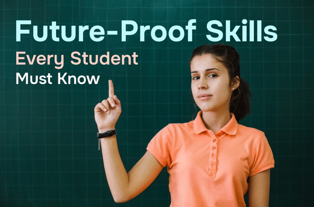 Future-Proof Skills Every Student Must Know